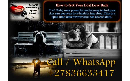 Lost Love Spells That Work Urgently to Re-Unite With Ex Lover Today +27836633417