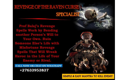 BEST DEATH SPELL CASTER / REVENGE SPELLS IN  LOS ANGLES +27665224607